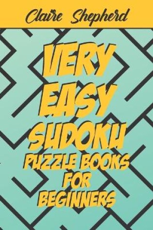 Cover of Very Easy Sudoku Puzzle Books for Beginners