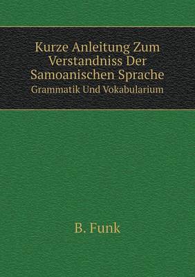 Book cover for Kurze Anleitung Zum Verstandniss Der Samoanischen Sprache Grammatik Und Vokabularium