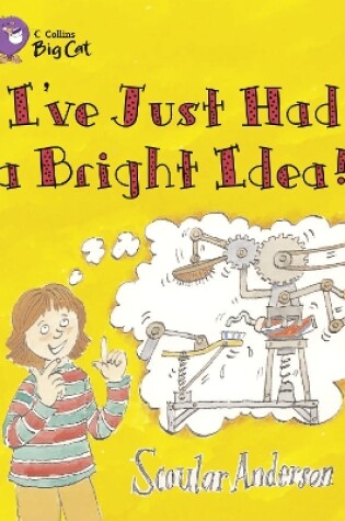 Cover of I've Just Had a Bright Idea!