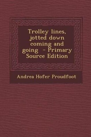 Cover of Trolley Lines, Jotted Down Coming and Going