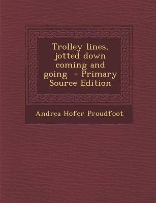 Book cover for Trolley Lines, Jotted Down Coming and Going