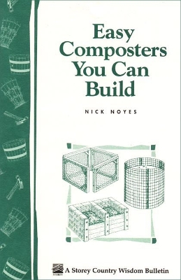 Cover of Easy Composters You Can Build: Storey's Country Wisdom Bulletin  A.139