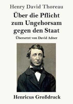 Book cover for UEber die Pflicht zum Ungehorsam gegen den Staat (Grossdruck)