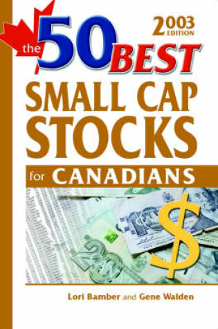 Cover of The 50 Best Small Cap Stocks for Canadians