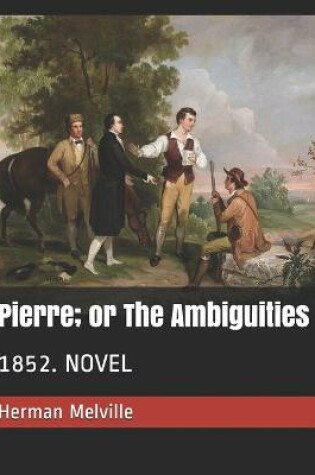 Cover of Pierre; or The Ambiguities
