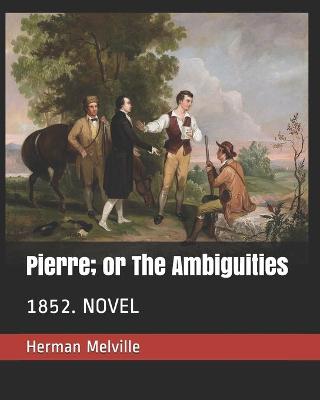Book cover for Pierre; or The Ambiguities