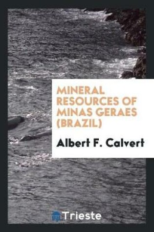 Cover of Mineral Resources of Minas Geraes (Brazil)