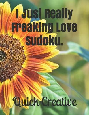 Book cover for I Just Really Freaking Love Sudoku.