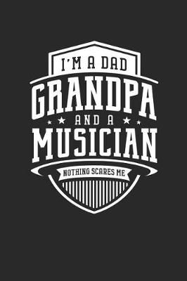 Book cover for I'm A Dad Grandpa & A Musician Nothing Scares Me