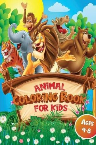 Cover of Animal Coloring Book For Kids Ages 4-8