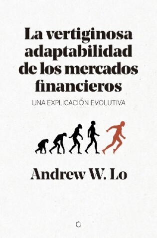 Cover of La vertiginosa adaptabilidad de los mercados financieros