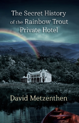 Book cover for The Secret History of the Rainbow Trout Private Hotel