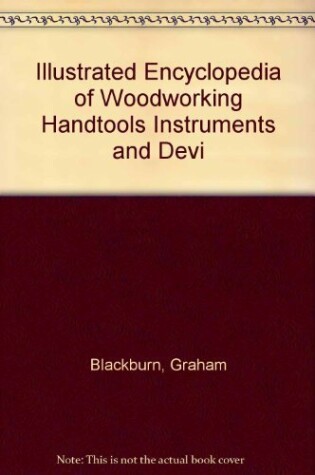 Cover of Illustrated Encyclopedia of Woodworking Handtools, Instruments and Devices