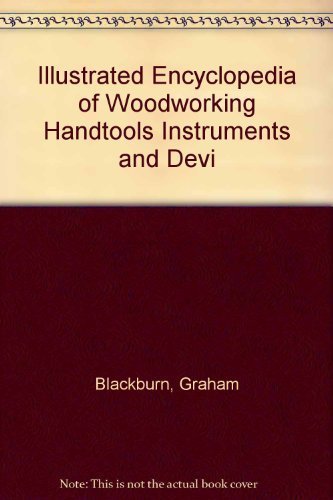 Cover of Illustrated Encyclopedia of Woodworking Handtools, Instruments and Devices