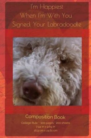 Cover of I'm Happiest When I'm With You - Labradoodle Composition Notebook