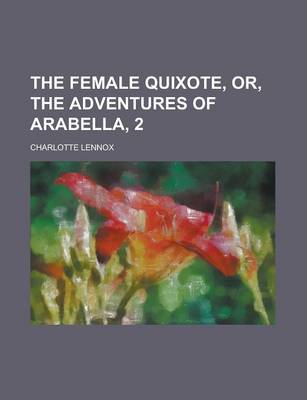 Book cover for The Female Quixote, Or, the Adventures of Arabella, 2