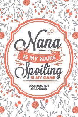 Book cover for Nana Is My Name Spoiling Is My Game