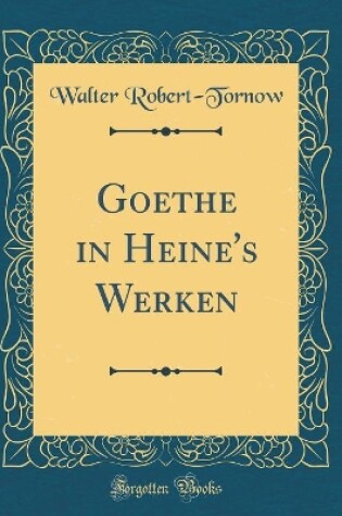 Cover of Goethe in Heine's Werken (Classic Reprint)