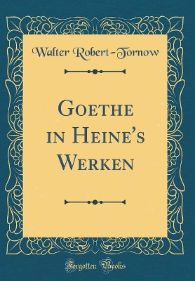 Book cover for Goethe in Heine's Werken (Classic Reprint)