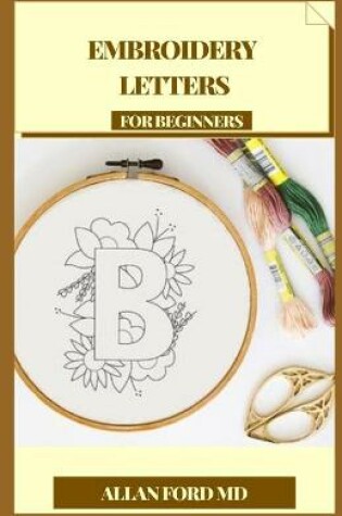 Cover of Embroidery Letters for Beginners