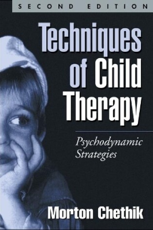 Cover of Techniques of Child Therapy, Second Edition