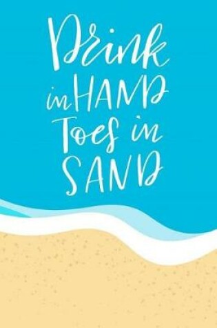 Cover of Drink in Hand Toes in Sand