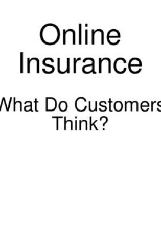 Cover of Online Insurance - What Do Customers Think?