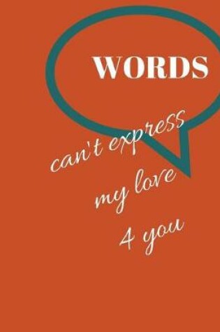 Cover of Words Can't Express My LOve 4 you