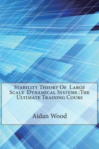 Cover of Stability Theory of Large Scale Dynamical Systems