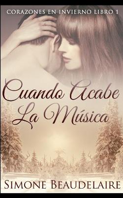 Book cover for Cuando Acabe La M�sica (Corazones En Invierno n� 1)