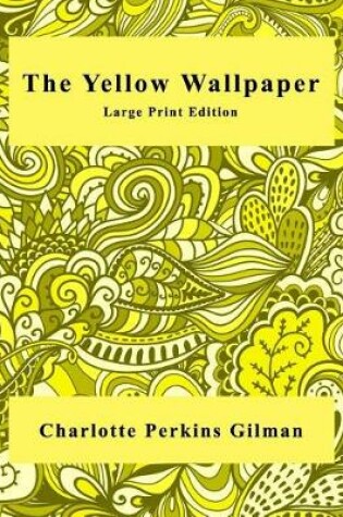 Cover of The Yellow Wallpaper - Large Print Edition
