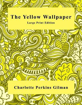 Book cover for The Yellow Wallpaper - Large Print Edition