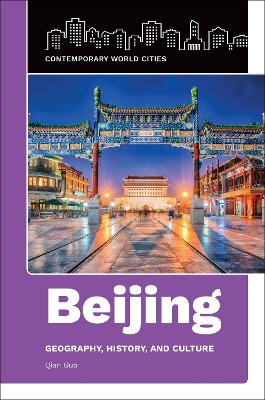 Cover of Beijing: Geography, History, and Culture