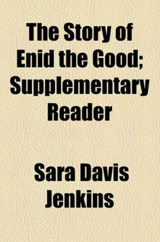 Cover of The Story of Enid the Good; Supplementary Reader