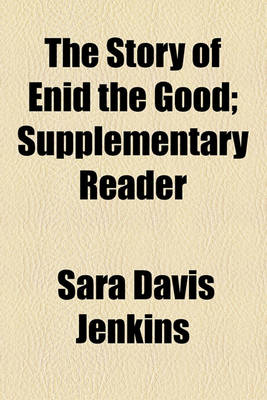 Book cover for The Story of Enid the Good; Supplementary Reader