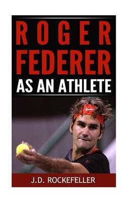 Book cover for Roger Federer as an Athlete