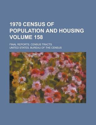 Book cover for 1970 Census of Population and Housing; Final Reports. Census Tracts Volume 158