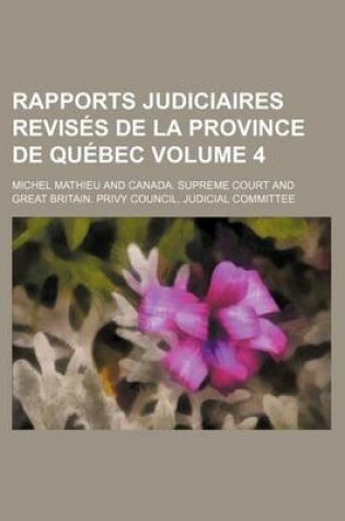 Cover of Rapports Judiciaires Revises de La Province de Quebec Volume 4