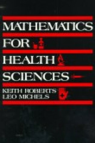 Cover of Mathematics for the Health Sciences