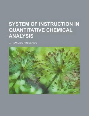 Book cover for System of Instruction in Quantitative Chemical Analysis