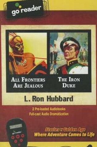 Cover of All Frontiers Are Jealous & the Iron Duke