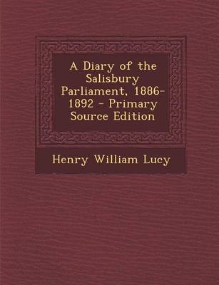 Book cover for A Diary of the Salisbury Parliament, 1886-1892 - Primary Source Edition