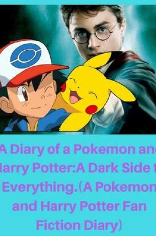 Cover of A Diary of a Pokemon and Harry Potter