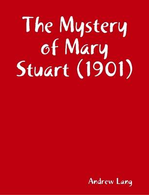 Book cover for The Mystery of Mary Stuart (1901)