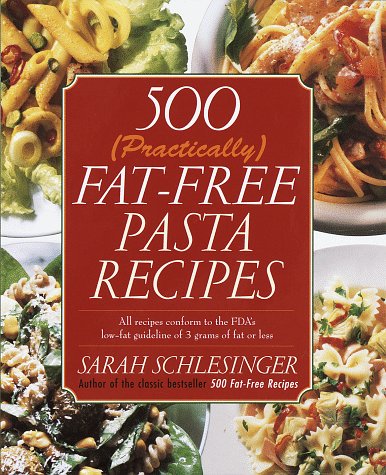 Book cover for 500 (Practically) Fat-Free Pasta Recipes