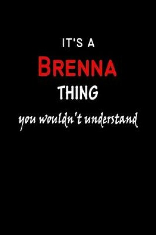 Cover of It's a Brenna Thing You Wouldn't Understandl