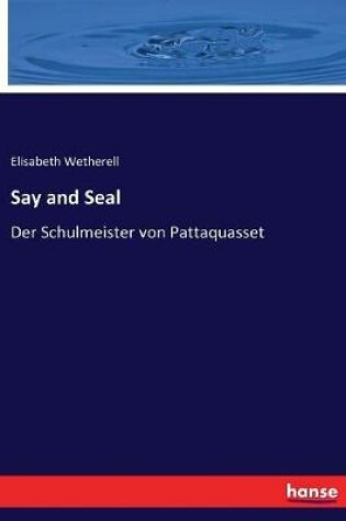 Cover of Say and Seal