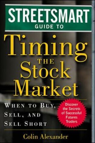 Cover of Streetsmart Guide to Timing the Stock Market: When to Buy, Sell and Sell Short