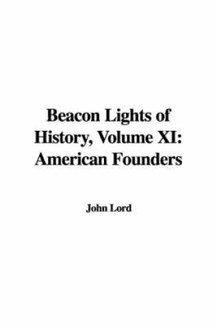 Cover of Beacon Lights of History, Volume XI