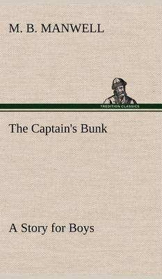 Book cover for The Captain's Bunk A Story for Boys